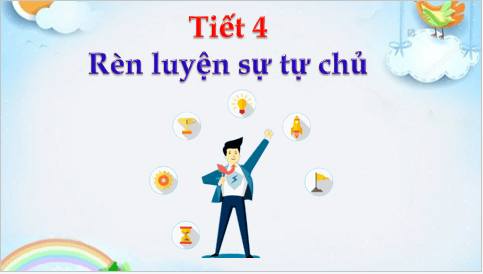Giáo án điện tử HĐTN 8 Kết nối tri thức Bài 3: Rèn luyện sự tự chủ | PPT Hoạt động trải nghiệm 8