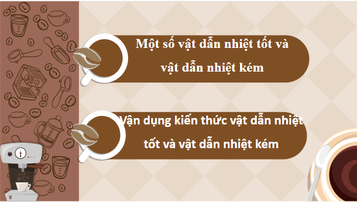Giáo án điện tử Khoa học lớp 4 Cánh diều Bài 12: Vật dẫn nhiệt tốt và vật dẫn nhiệt kém | PPT Khoa học 4