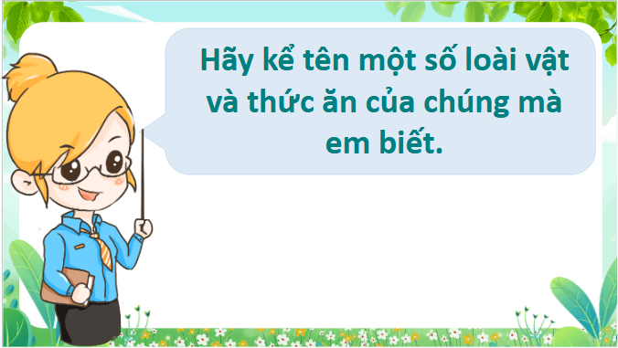 Giáo án điện tử Khoa học lớp 4 Chân trời sáng tạo Bài 30: Chuỗi thức ăn trong tự nhiên | PPT Khoa học 4
