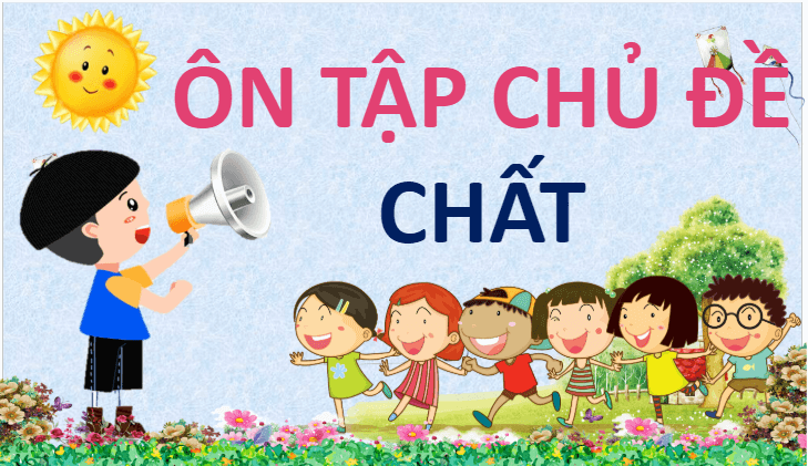 Giáo án điện tử Khoa học lớp 4 Cánh diều Ôn tập chủ đề Chất | PPT Khoa học 4
