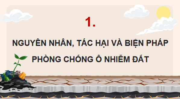 Giáo án điện tử Khoa học lớp 5 Kết nối tri thức Bài 2: Ô nhiễm, xói mòn đất và bảo vệ môi trường đất | PPT Khoa học 5