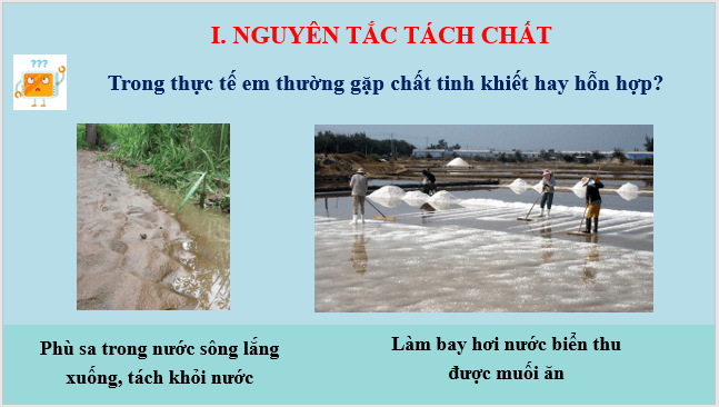 Giáo án điện tử KNTN 6 Kết nối tri thức Bài 17: Tách chất khỏi hỗn hợp | PPT Khoa học tự nhiên 6