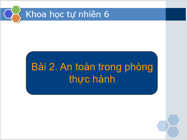 Giáo án điện tử KNTN 6 Kết nối tri thức Bài 2: An toàn trong phòng thực hành | PPT Khoa học tự nhiên 6