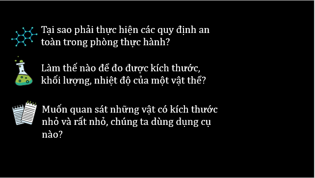 Giáo án điện tử KNTN 6 Chân trời sáng tạo Bài 3: Quy định an toàn trong phòng thực hành, giới thiệu một số dụng cụ đo – sử dụng kính lúp và kính hiển vi quang học | PPT Khoa học tự nhiên 6