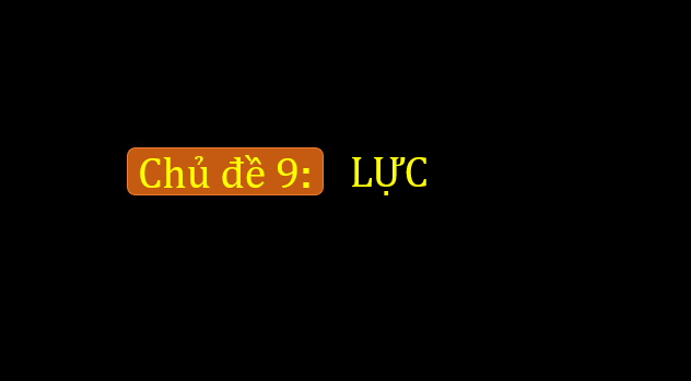 Giáo án điện tử KNTN 6 Chân trời sáng tạo Bài 35: Lực và biểu diễn lực | PPT Khoa học tự nhiên 6