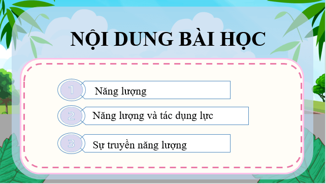 Giáo án điện tử KNTN 6 Kết nối tri thức Bài 46: Năng lượng và sự truyền năng lượng | PPT Khoa học tự nhiên 6