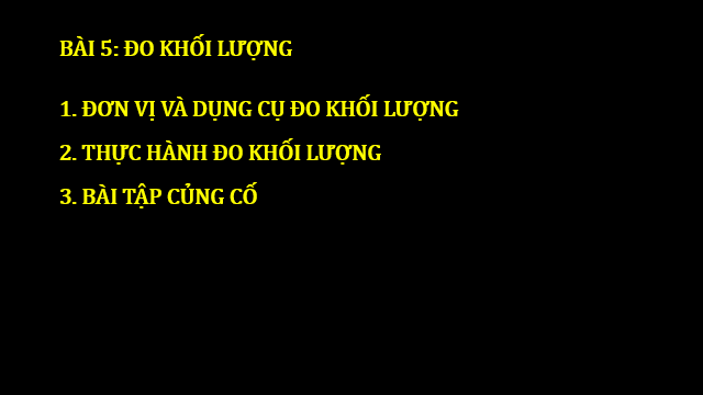 Giáo án điện tử KNTN 6 Chân trời sáng tạo Bài 5: Đo khối lượng | PPT Khoa học tự nhiên 6