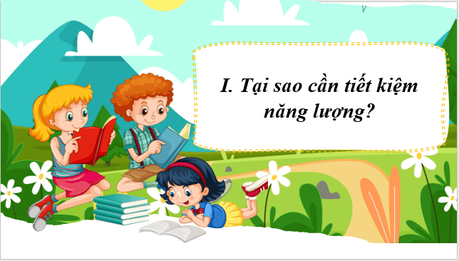 Giáo án điện tử KNTN 6 Kết nối tri thức Bài 51: Tiết kiệm năng lượng | PPT Khoa học tự nhiên 6