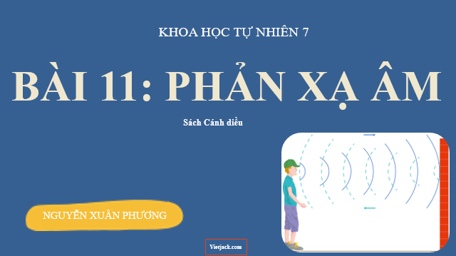 Giáo án điện tử KHTN 7 Cánh diều Bài 11: Phản xạ âm | PPT Khoa học tự nhiên 7