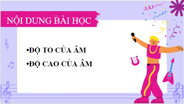 Giáo án điện tử KHTN 7 Chân trời sáng tạo Bài 13: Độ to và độ cao của âm | PPT Khoa học tự nhiên 7