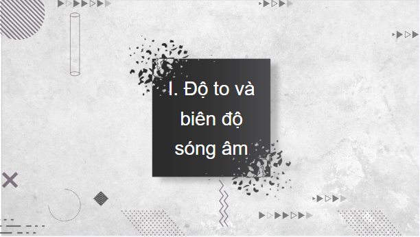 Giáo án điện tử KHTN 7 Kết nối tri thức Bài 13: Độ to và độ cao của âm | PPT Khoa học tự nhiên 7