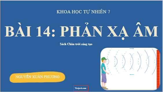 Giáo án điện tử KHTN 7 Chân trời sáng tạo Bài 14: Phản xạ âm | PPT Khoa học tự nhiên 7