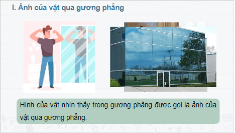 Giáo án điện tử KHTN 7 Kết nối tri thức Bài 17: Ảnh hưởng của vật qua gương phẳng | PPT Khoa học tự nhiên 7