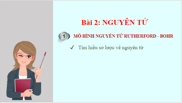 Giáo án điện tử KHTN 7 Chân trời sáng tạo Bài 2: Nguyên tử | PPT Khoa học tự nhiên 7