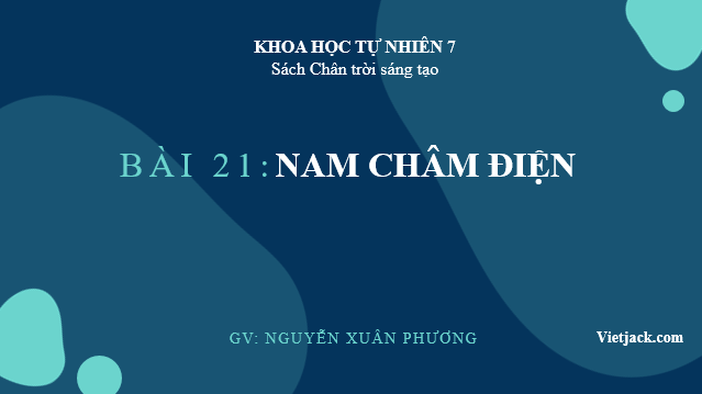 Giáo án điện tử KHTN 7 Chân trời sáng tạo Bài 21: Nam châm điện | PPT Khoa học tự nhiên 7