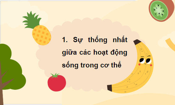 Giáo án điện tử KHTN 7 Cánh diều Bài 35: Sự thống nhất về cấu trúc và các hoạt động sống trong cơ thể sinh vật | PPT Khoa học tự nhiên 7