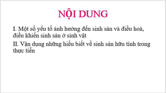 Giáo án điện tử KHTN 7 Chân trời sáng tạo Bài 38: Các yếu tố ảnh hưởng đến sinh sản và điều hoà, điều khiển sinh sản ở sinh vật | PPT Khoa học tự nhiên 7