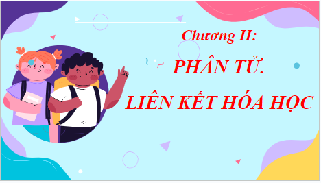 Giáo án điện tử KHTN 7 Kết nối tri thức Bài 5: Phân tử - Đơn chất - Hợp chất | PPT Khoa học tự nhiên 7