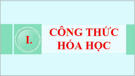 Giáo án điện tử KHTN 7 Kết nối tri thức Bài 7: Hóa trị và công thức hóa học | PPT Khoa học tự nhiên 7