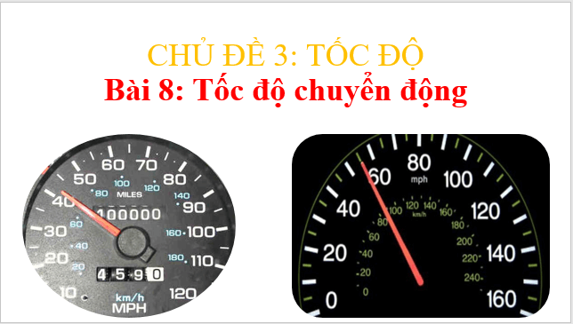 Giáo án điện tử KHTN 7 Chân trời sáng tạo Bài 8: Tốc độ chuyển động | PPT Khoa học tự nhiên 7