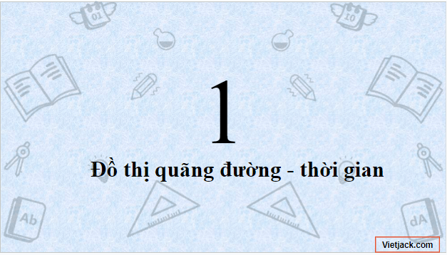 Giáo án điện tử KHTN 7 Chân trời sáng tạo Bài 9: Đồ thị quãng đường - thời gian | PPT Khoa học tự nhiên 7