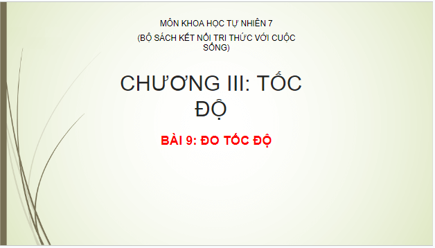 Giáo án điện tử KHTN 7 Kết nối tri thức Bài 9: Đo tốc độ | PPT Khoa học tự nhiên 7