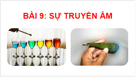 Giáo án điện tử KHTN 7 Cánh diều Bài 9: Sự truyền âm | PPT Khoa học tự nhiên 7