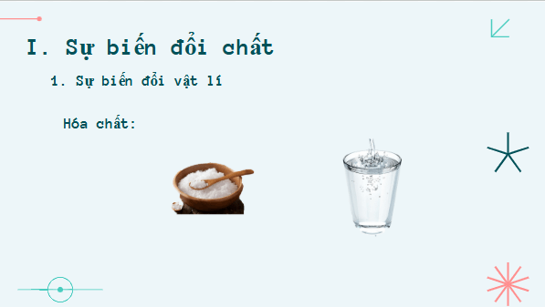 Giáo án điện tử KHTN 8 Cánh diều Bài 1: Biến đổi vật lí và biến đổi hóa học | PPT Khoa học tự nhiên 8