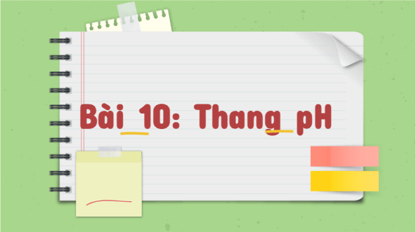Giáo án điện tử KHTN 8 Cánh diều Bài 10: Thang pH | PPT Khoa học tự nhiên 8