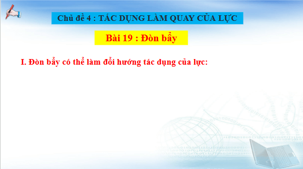 Giáo án điện tử KHTN 8 Cánh diều Bài 19: Đòn bẩy | PPT Khoa học tự nhiên 8