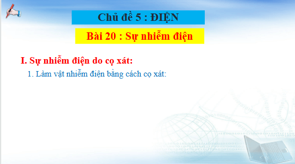 Giáo án điện tử KHTN 8 Cánh diều Bài 20: Sự nhiễm điện | PPT Khoa học tự nhiên 8