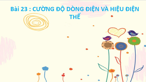 Giáo án điện tử KHTN 8 Cánh diều Bài 23: Cường độ dòng điện và hiệu điện thế | PPT Khoa học tự nhiên 8