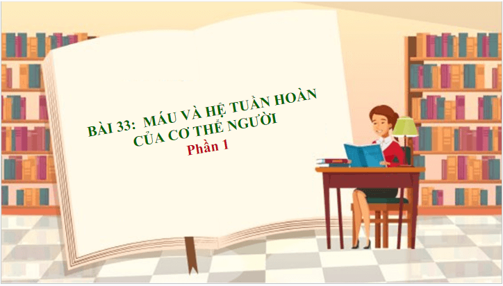 Giáo án điện tử KHTN 8 Kết nối tri thức Bài 33: Máu và hệ tuần hoàn của cơ thể người | PPT Khoa học tự nhiên 8