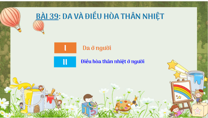 Giáo án điện tử KHTN 8 Kết nối tri thức Bài 39: Da và điều hòa thân nhiệt ở người | PPT Khoa học tự nhiên 8