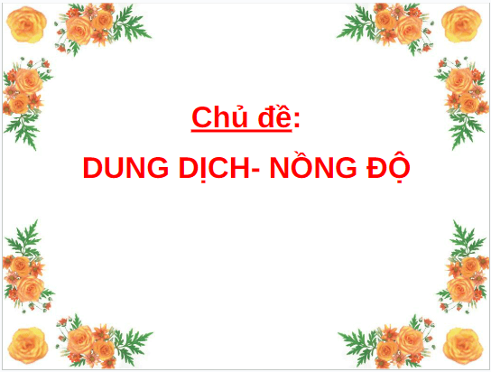 Giáo án điện tử KHTN 8 Kết nối tri thức Bài 4: Dung dịch và nồng độ | PPT Khoa học tự nhiên 8