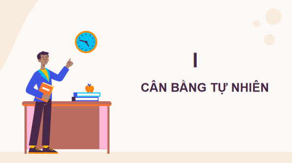 Giáo án điện tử KHTN 8 Cánh diều Bài 42: Cân bằng tự nhiên và bảo vệ môi trường | PPT Khoa học tự nhiên 8
