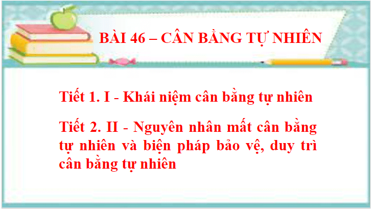 Giáo án điện tử KHTN 8 Kết nối tri thức Bài 46: Cân bằng tự nhiên | PPT Khoa học tự nhiên 8