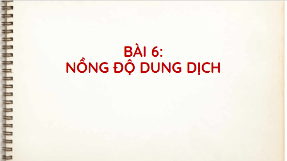 Giáo án điện tử KHTN 8 Cánh diều Bài 6: Nồng độ dung dịch | PPT Khoa học tự nhiên 8
