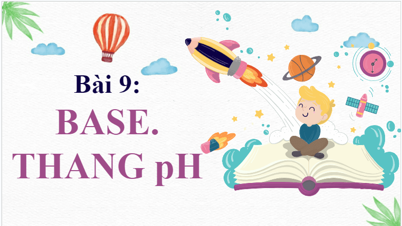 Giáo án điện tử KHTN 8 Kết nối tri thức Bài 9: Base. Thang pH | PPT Khoa học tự nhiên 8