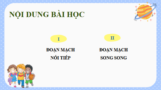 Giáo án điện tử KHTN 9 Kết nối tri thức Bài 12: Đoạn mạch nối tiếp, song song | PPT Khoa học tự nhiên 9