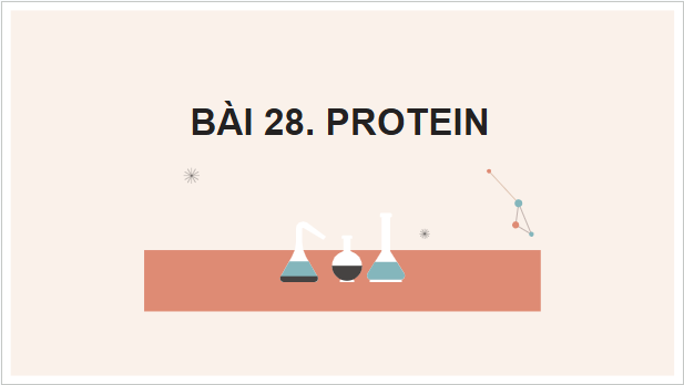 Giáo án điện tử KHTN 9 Cánh diều Bài 28: Protein | PPT Khoa học tự nhiên 9