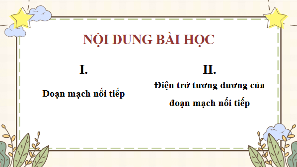 Giáo án điện tử KHTN 9 Cánh diều Bài 8: Đoạn mạch nối tiếp | PPT Khoa học tự nhiên 9