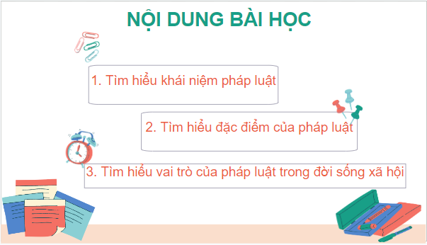 Giáo án điện tử KTPL 10 Kết nối tri thức Bài 11: Khái niệm, đặc điểm và vai trò của pháp luật | PPT Kinh tế Pháp luật 10