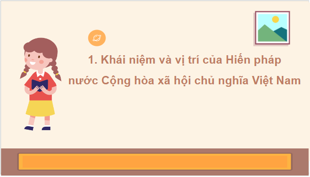 Giáo án điện tử KTPL 10 Cánh diều Bài 14: Hiến pháp nước Cộng hòa xã hội chủ nghĩa Việt Nam | PPT Kinh tế Pháp luật 10