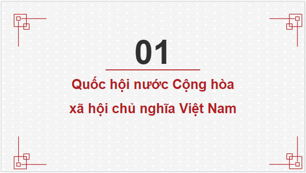 Giáo án điện tử KTPL 10 Chân trời sáng tạo Bài 14: Quốc hội, chủ tịch nước, chính phủ nước Cộng hòa xã hội chủ nghĩa Việt Nam | PPT Kinh tế Pháp luật 10