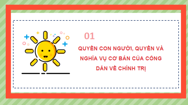 Giáo án điện tử KTPL 10 Cánh diều Bài 16: Hiến pháp nước Cộng hòa xã hội chủ nghĩa Việt Nam về quyền con người, quyền và nghĩa vụ cơ bản của công dân | PPT Kinh tế Pháp luật 10