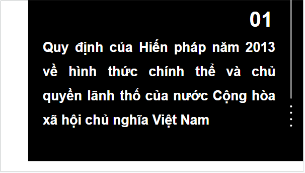 Giáo án điện tử KTPL 10 Chân trời sáng tạo Bài 21: Nội dung cơ bản của Hiến pháp nước Cộng hòa xã hội chủ nghĩa Việt Nam năm 2013 về chính trị | PPT Kinh tế Pháp luật 10