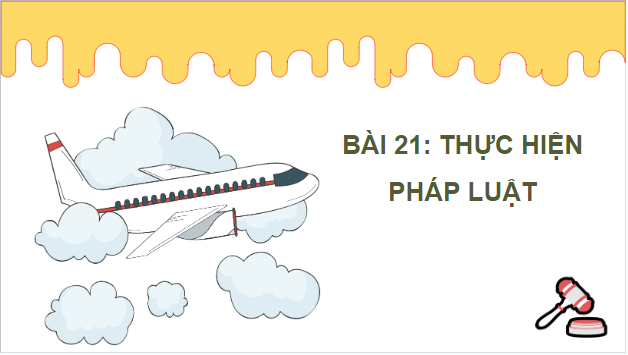 Giáo án điện tử KTPL 10 Cánh diều Bài 21: Thực hiện pháp luật | PPT Kinh tế Pháp luật 10