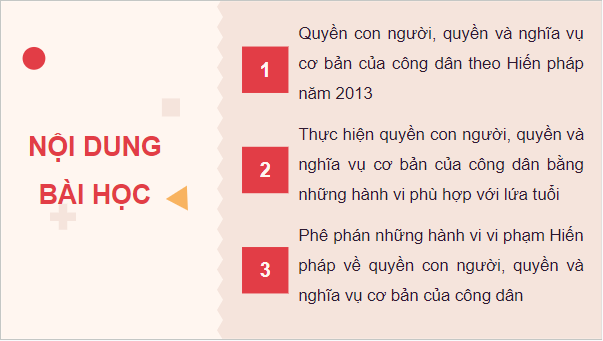 Giáo án điện tử KTPL 10 Chân trời sáng tạo Bài 22: Nội dung cơ bản của Hiến pháp nước cộng hòa xã hội chủ nghĩa Việt Nam năm 2013 về quyền con người, quyền và nghĩa vụ cơ bản của công dân | PPT Kinh tế Pháp luật 10