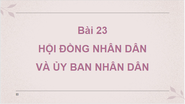 Giáo án điện tử KTPL 10 Kết nối tri thức Bài 23: Hội đồng nhân dân và Uỷ ban nhân dân | PPT Kinh tế Pháp luật 10